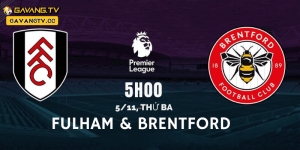 Dự đoán nhận định Fulham vs Brentford